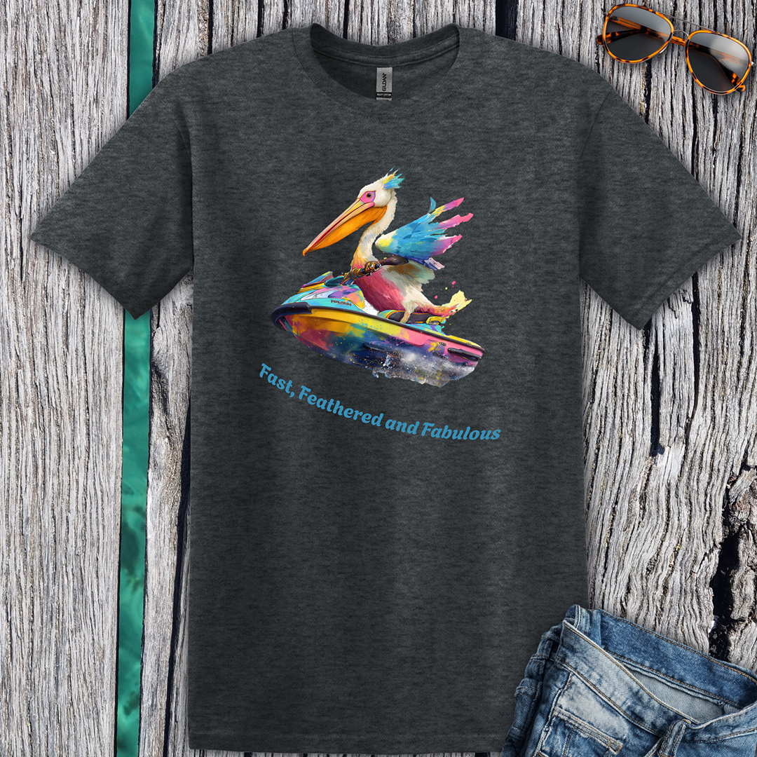 Fast, Feathered and Fabulous Pelican T-Shirt