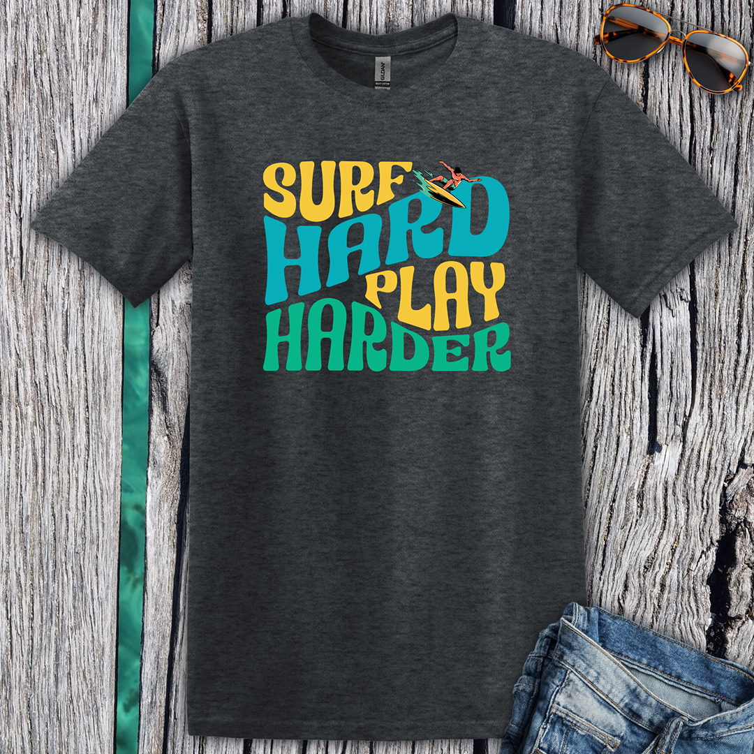 Surf Hard Play Harder T-Shirt