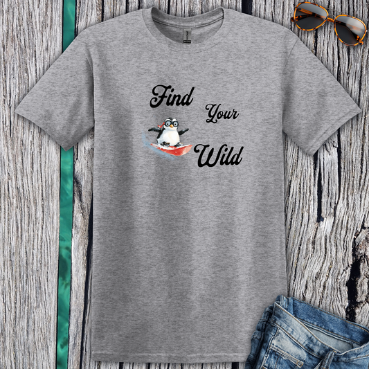 Find Your Wild Penguin T-Shirt