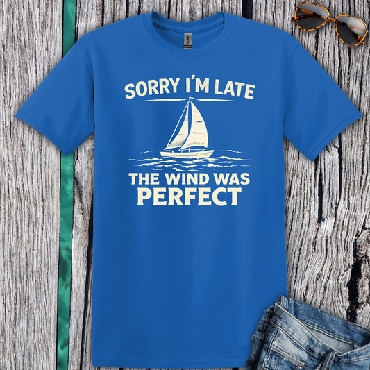 Sorry I'm Late T-Shirt