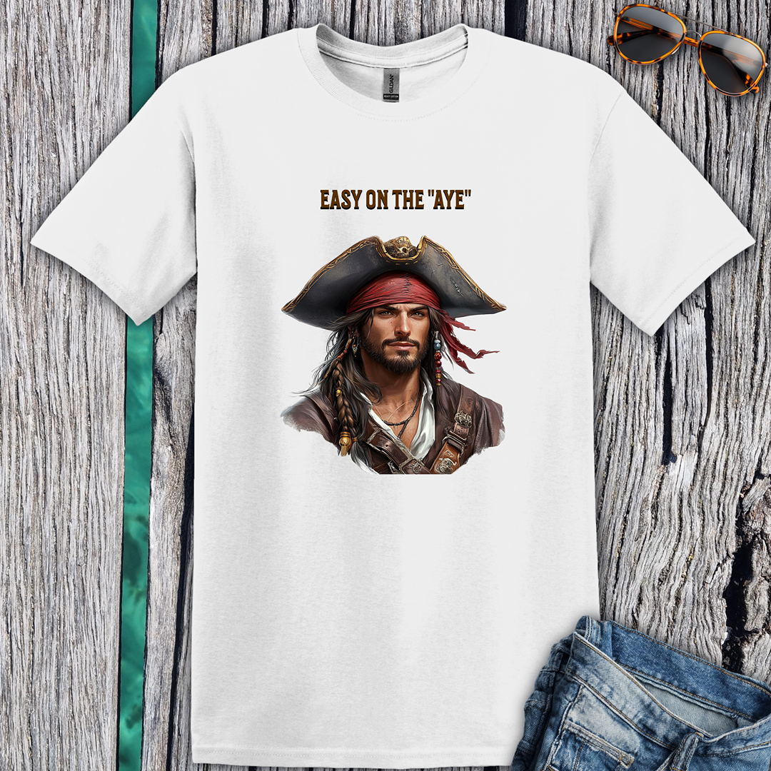 Pirate Easy on the "Aye" T-Shirt