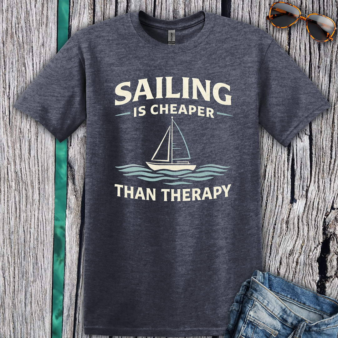 Sailing Is Cheaper Than Therapy T-Shirt