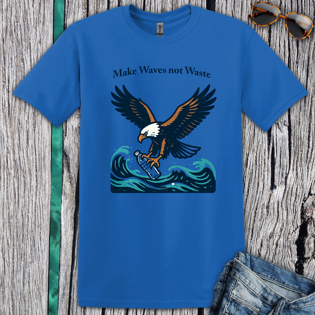 Eagle Make Waves Not Waste T-Shirt