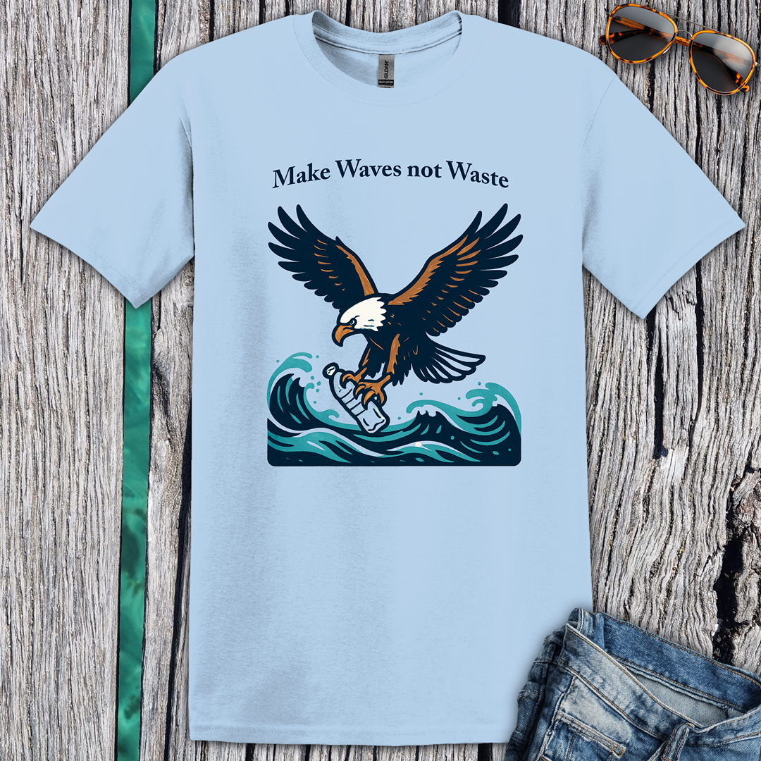 Eagle Make Waves Not Waste T-Shirt
